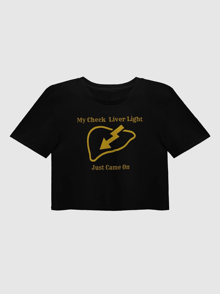 My Check Liver Light Just Came on Crop Top product image (1)
