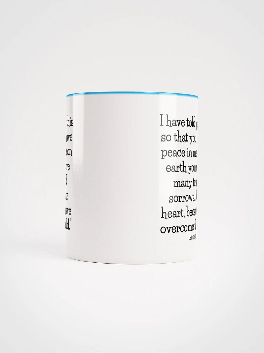 You May Have Peace In Me. Here On Earth You Will Have Many Trials And Sorrows John 16:33 NLT Two-Tone Mug 11/15oz product image (5)