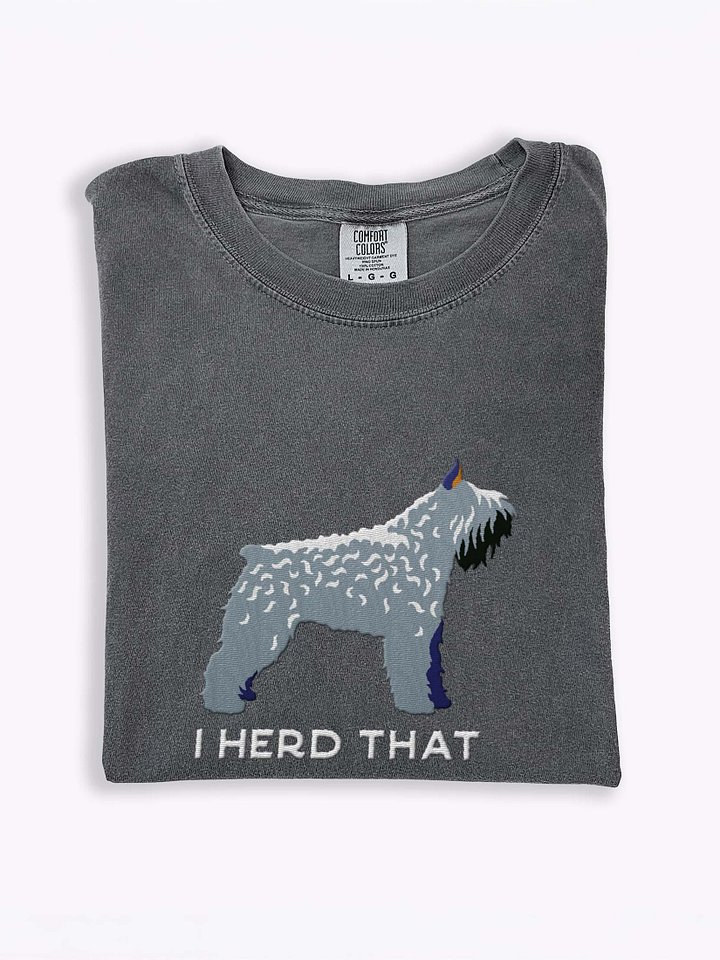 I Herd That T-Shirt(Embroidered) of a Bouvier des Flandres(Gray, Cropped Ears) product image (1)