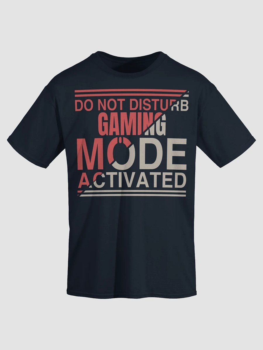 Do Not Disturb: Gaming Mode Activated T-Shirt for Gamers product image (6)
