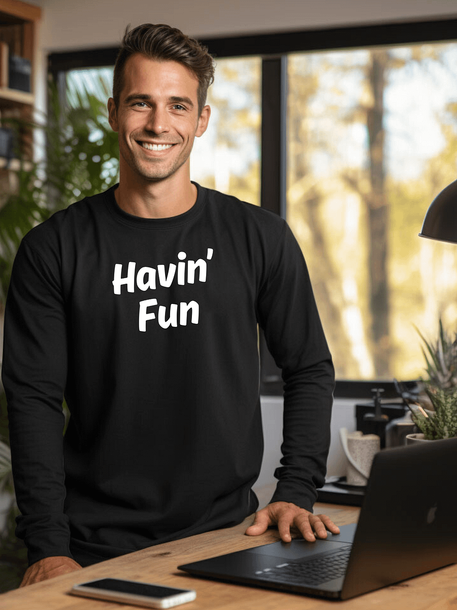 "Havin’ Fun" Upbeat Unisex Sweatshirt #2 product image (1)