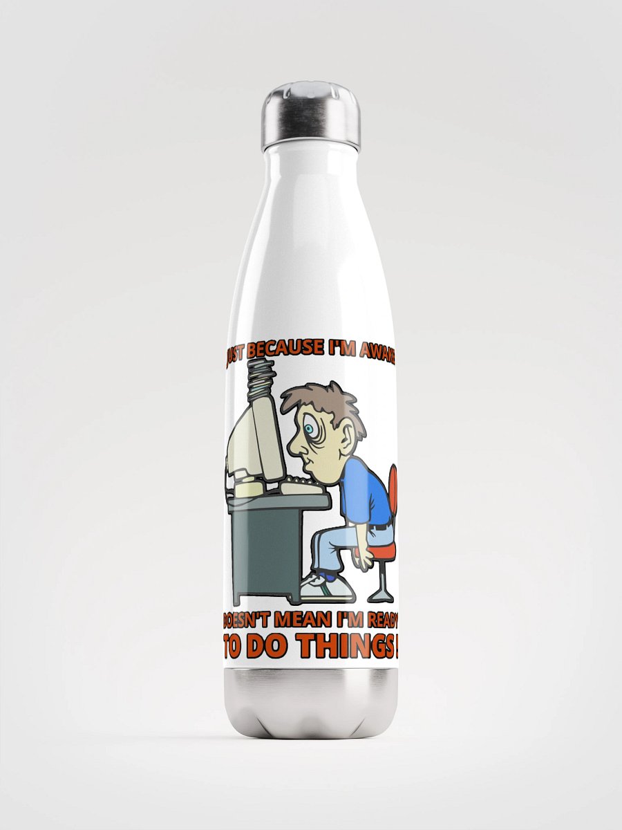 JUST BECAUSE I'M AWAKE DOESN'T MEAN I'M READY TO DO THINGS! product image (2)