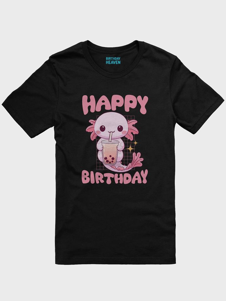 Happy Birthday (Axolotl Drinking Bubble Tea) T-Shirt product image (4)
