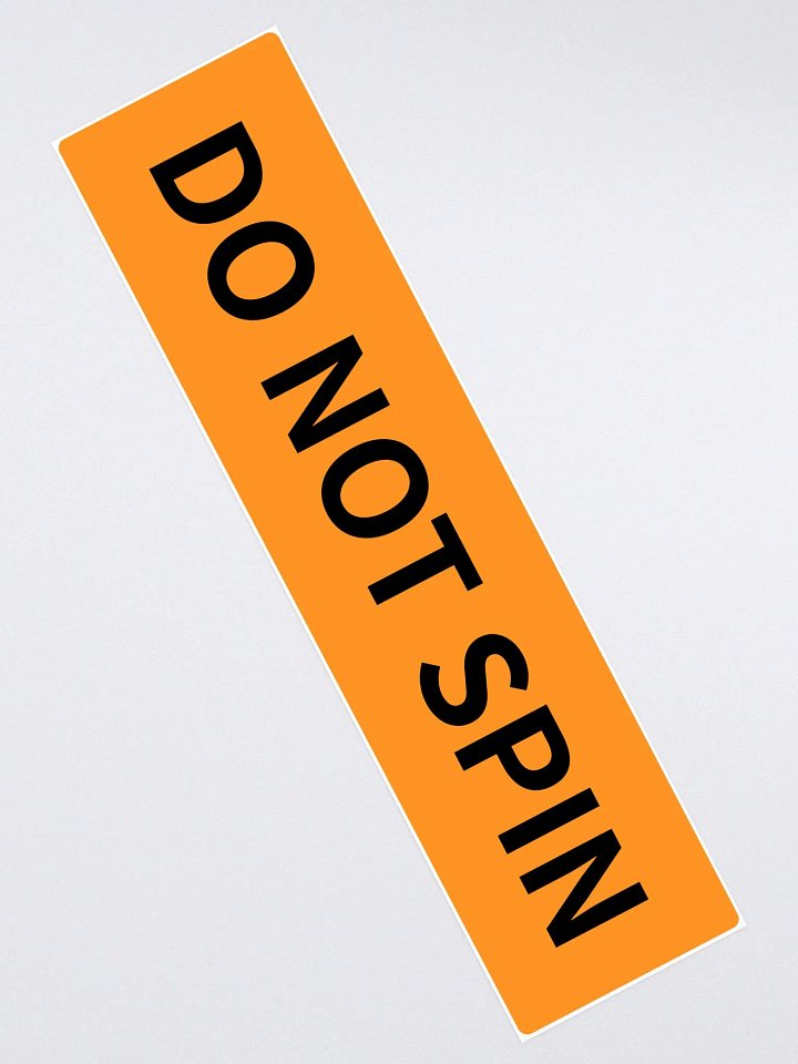DO NOT SPIN bumper sticker product image (2)