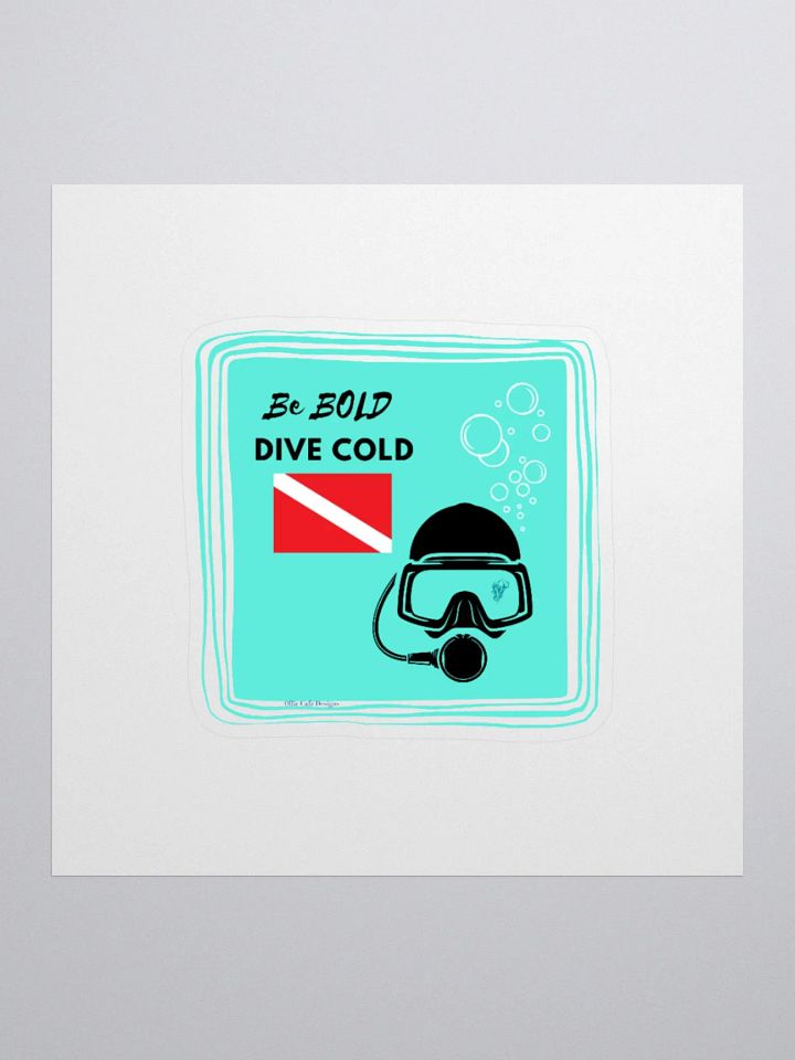 Be Bold, Dive Cold! Sticker product image (1)