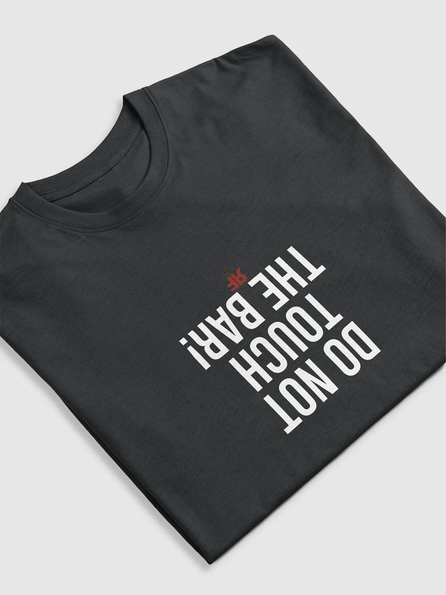Do Not Touch the Bar! Big Tee product image (5)