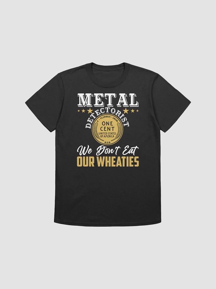 We Don't Eat Our Wheaties Unisex T-Shirt product image (3)