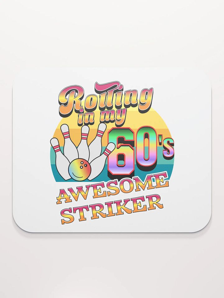 Rolling In My 60s Awesome Striker Bowling Fun Mouse Pad product image (2)