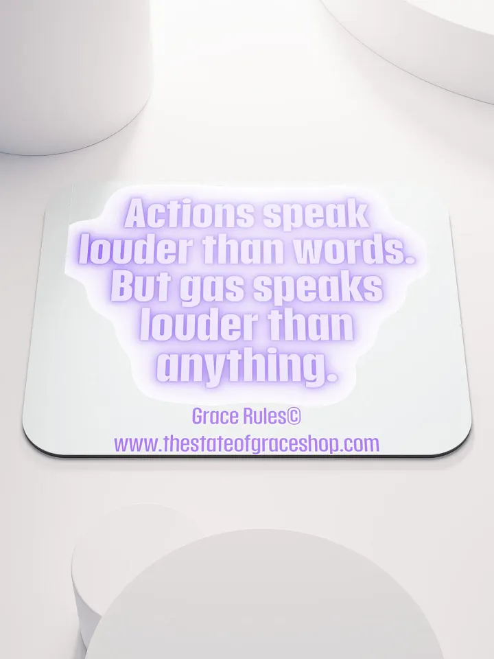FUNNY DESK MATS 4 U “Actions speak louder than words. But gas speaks louder than anything.” product image (1)