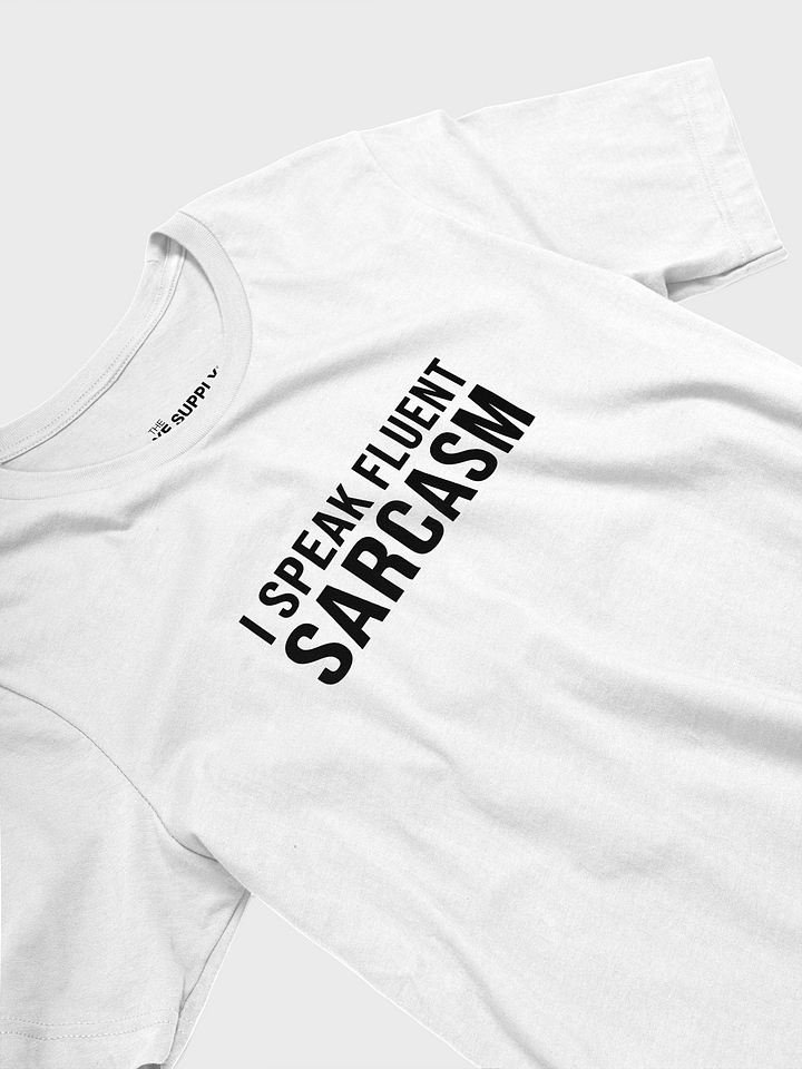 'I Speak Fluent Sarcasm' Tee product image (2)