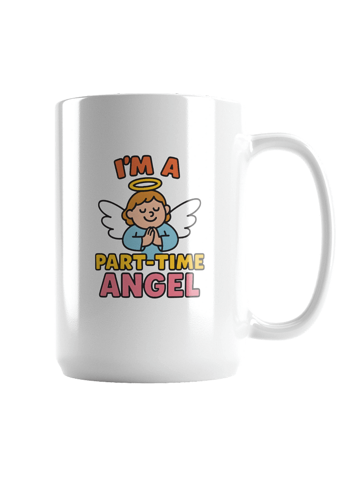 I'm a Part Time Angel - Coffee Mug product image (2)