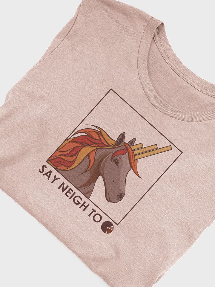 "Say Neigh to Pie Charts" T-Shirt product image (1)