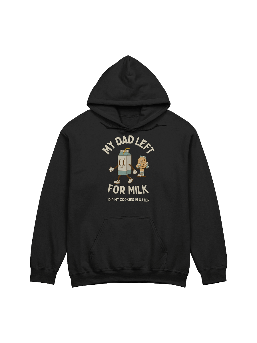 My Dad Left For Milk Hoodie product image (1)