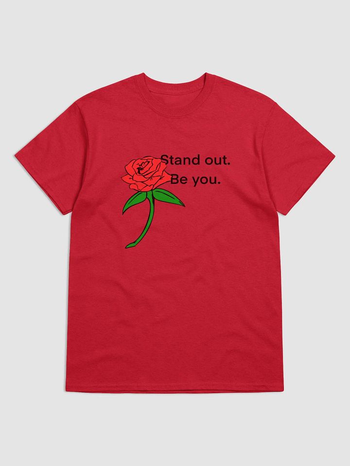 Stand out. Be you. T-Shirt product image (3)