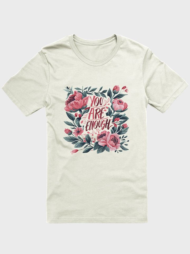 You Are Enough T-Shirt product image (1)