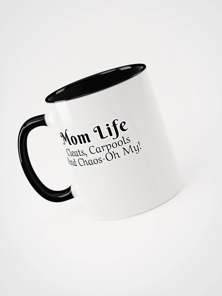 Mom Life - Cleats Carpools and Chaos-Oh My - Ceramic Mug with Color Inside product image (3)