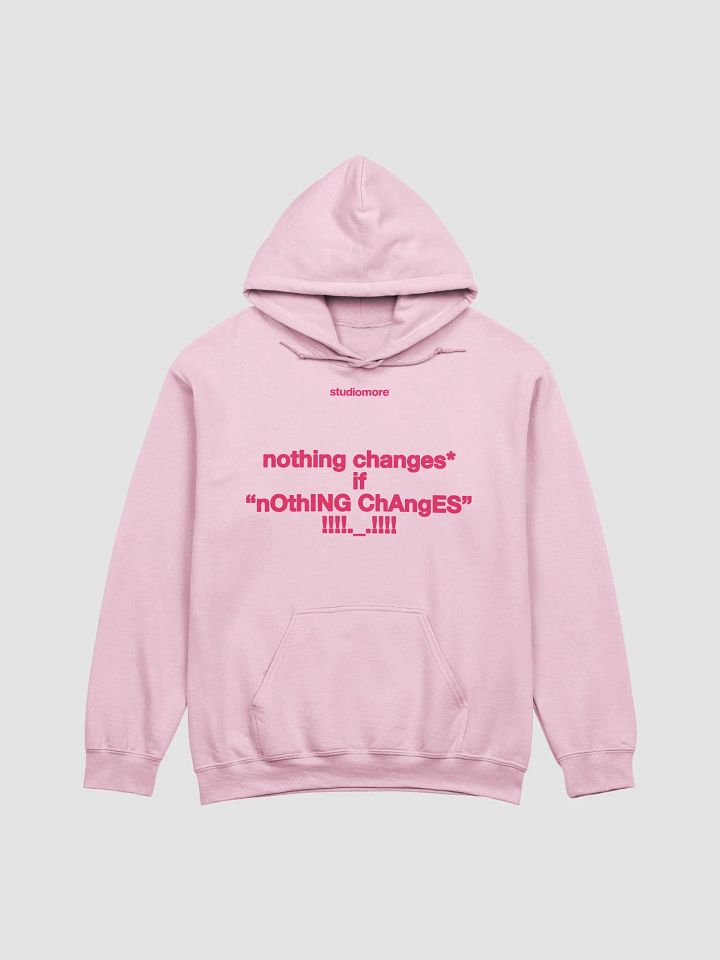 Nothing Changes but Pink - Hoodie product image (1)