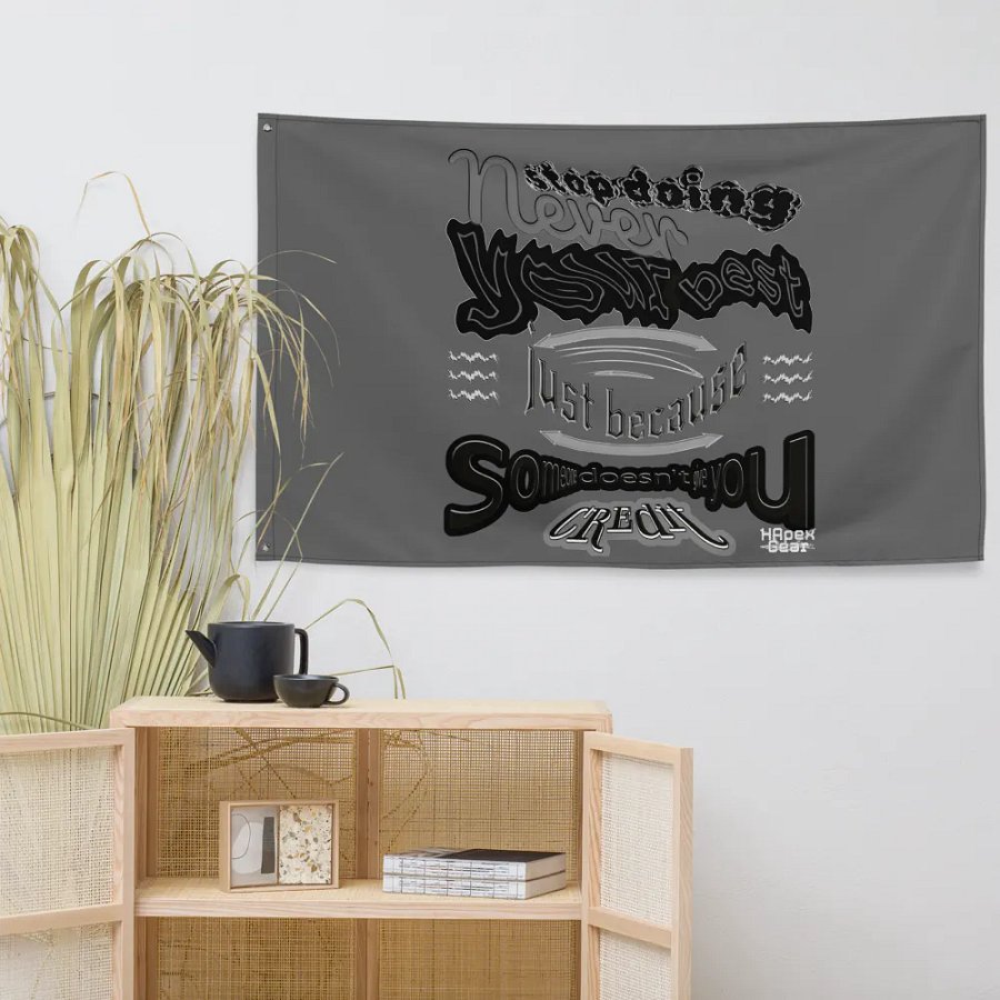Never stop doing your best just because someone doesn't give you credit - Flag product image (7)