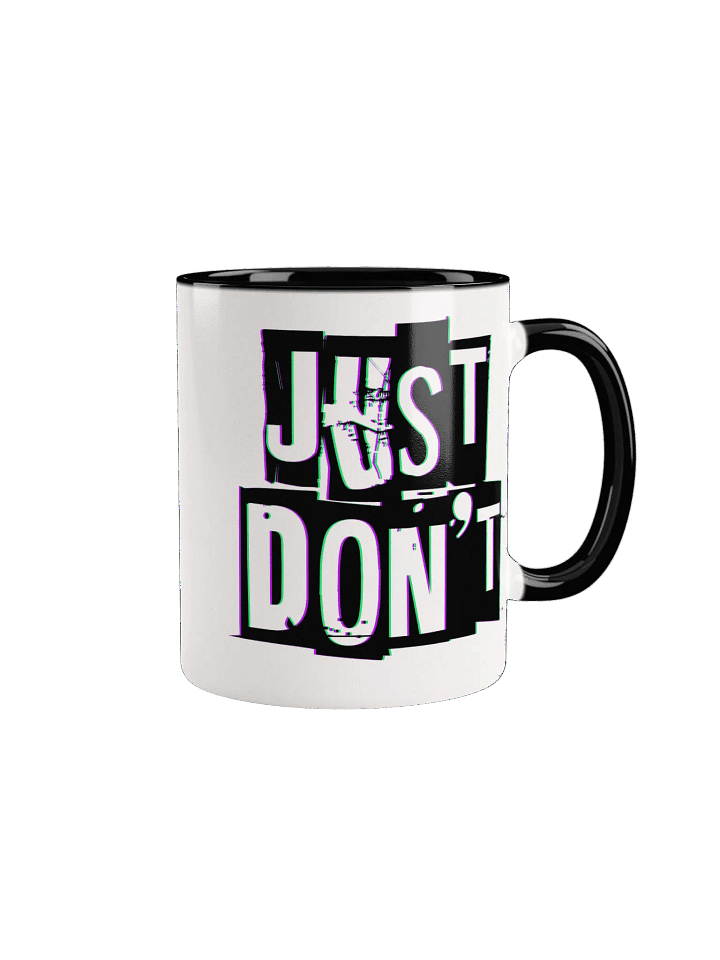 Just Don't - Mug product image (2)