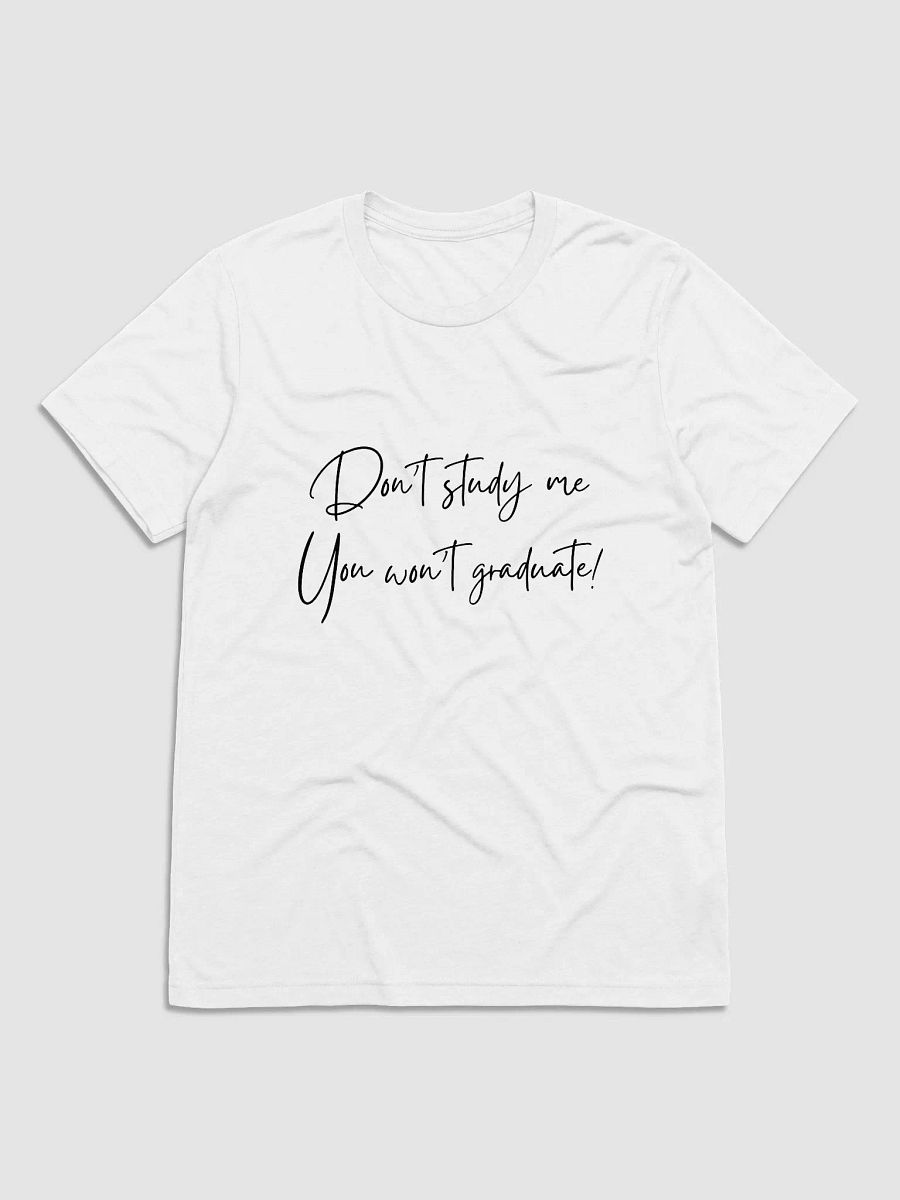 Don't Study Me T-Shirt product image (5)