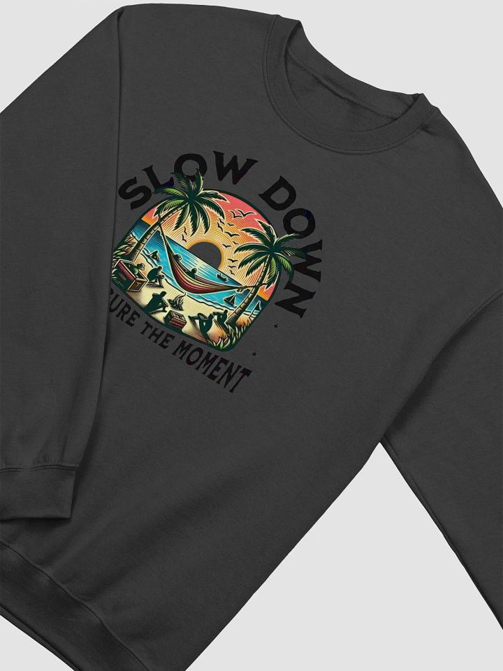 Slow Down & Treasure the Moment Sweatshirt (Unisex) product image (2)