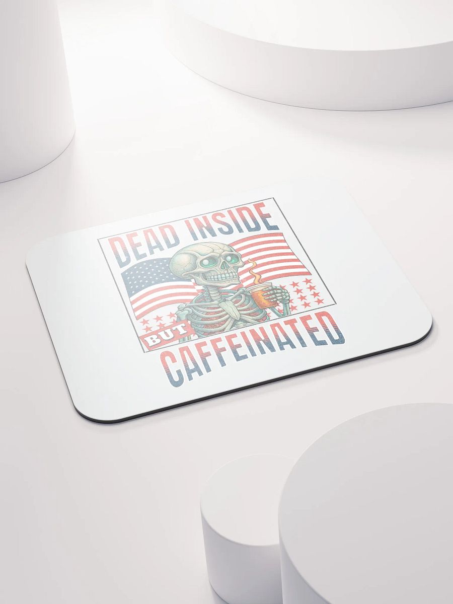 Dead Inside But Caffeinated Mouse Pad product image (4)
