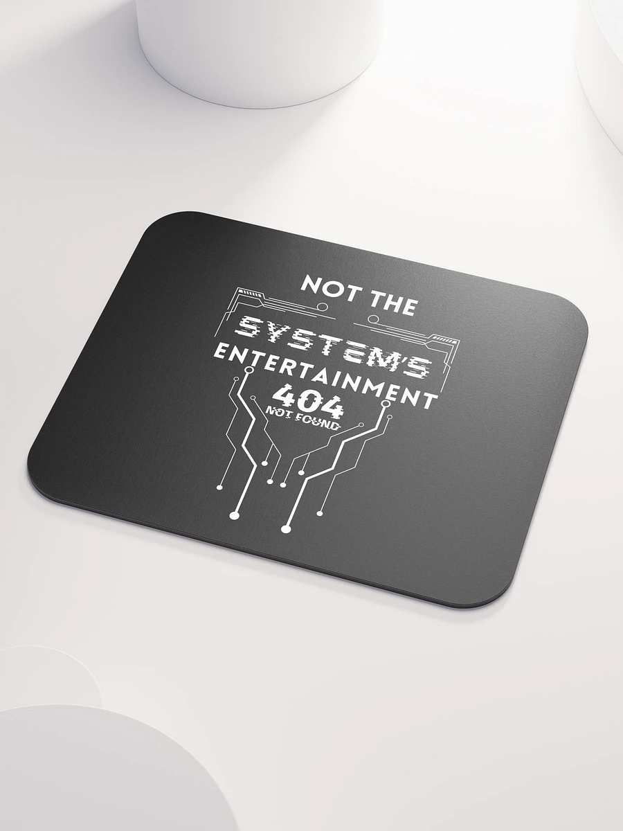 Classic Mouse Pad Not The System's Entertainment (black) product image (3)