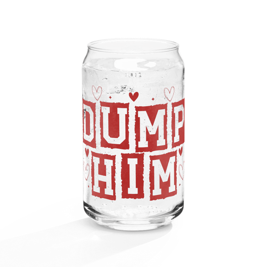 Red 'DUMP HIM' Glass product image (10)