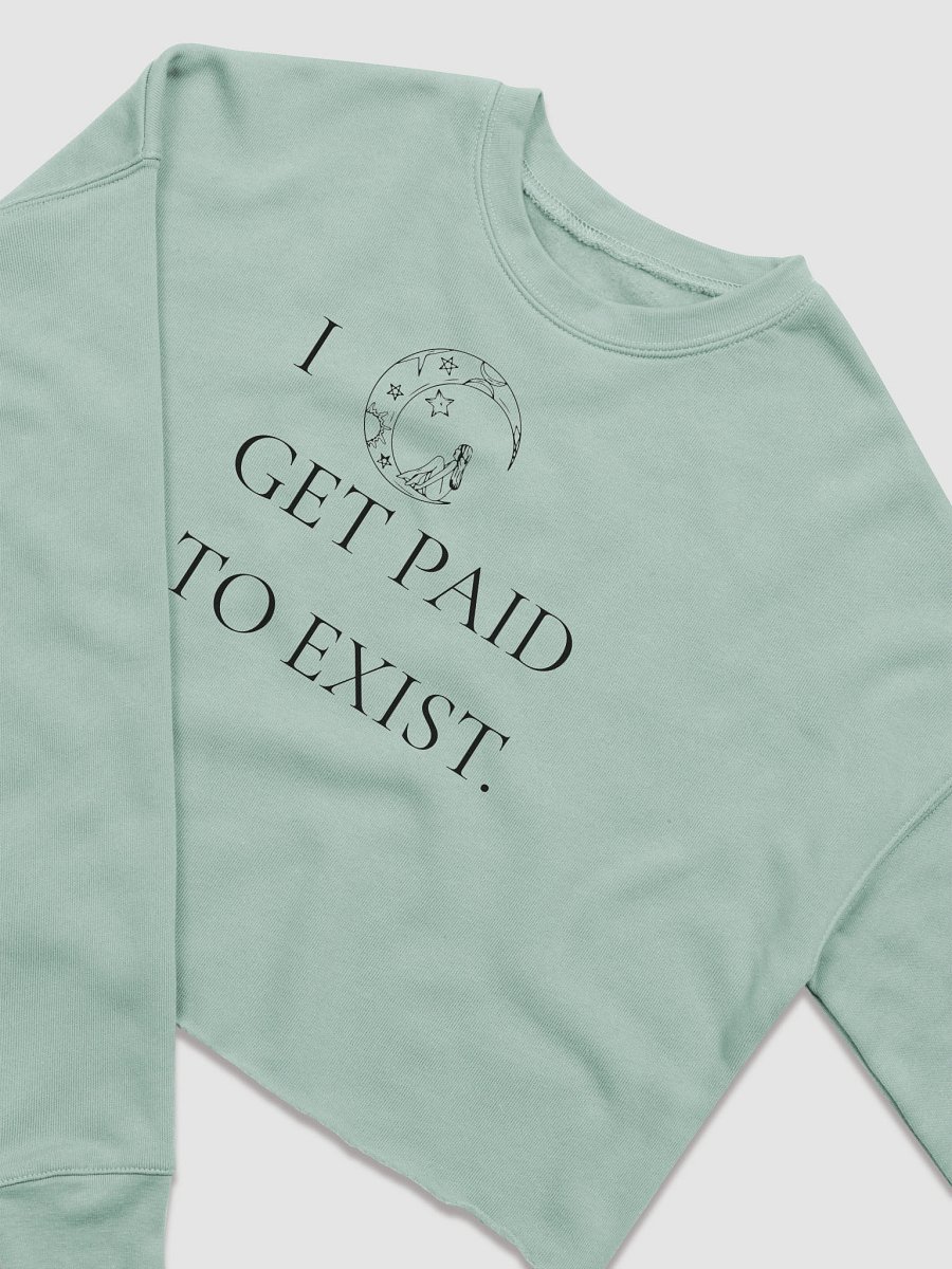 I Get Paid To Exist - Fleece Goddess Crew product image (3)