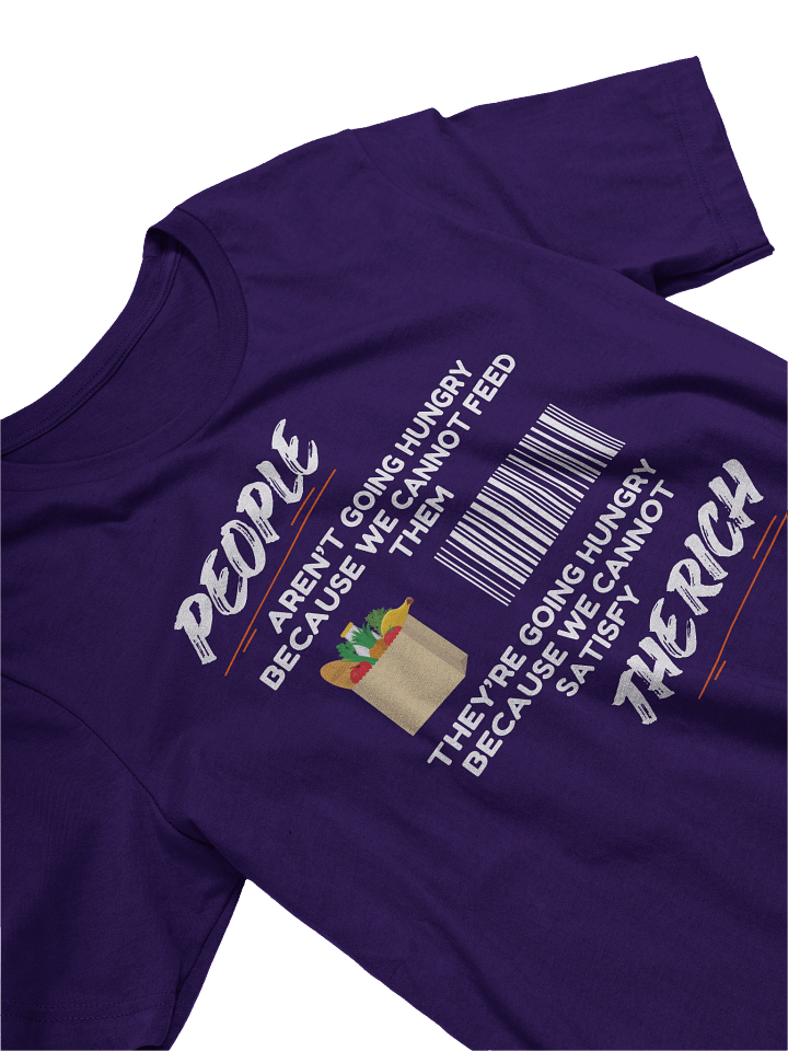 We Can Afford To Feed Everyone - T-Shirt product image (49)