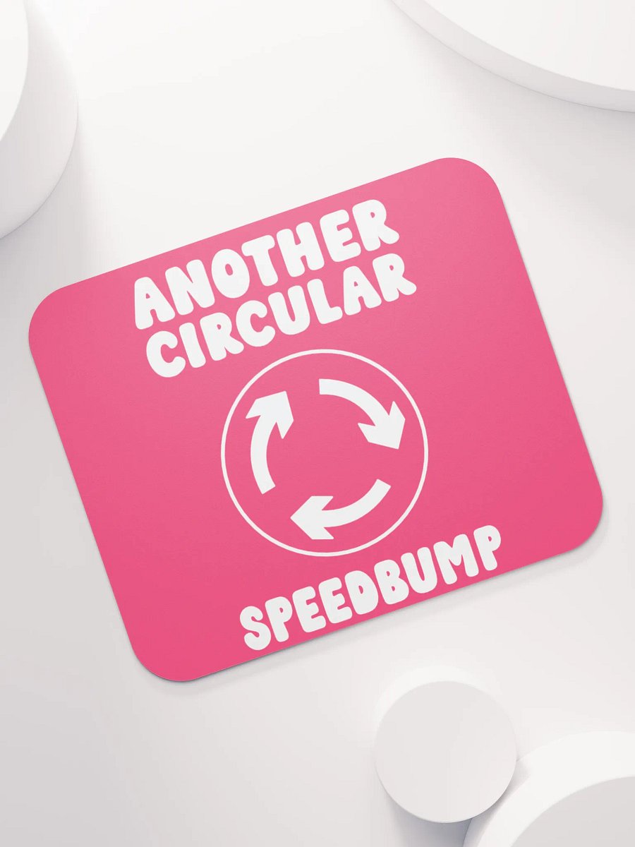 Mouse Mat: "Another Circular Speedbump" product image (7)
