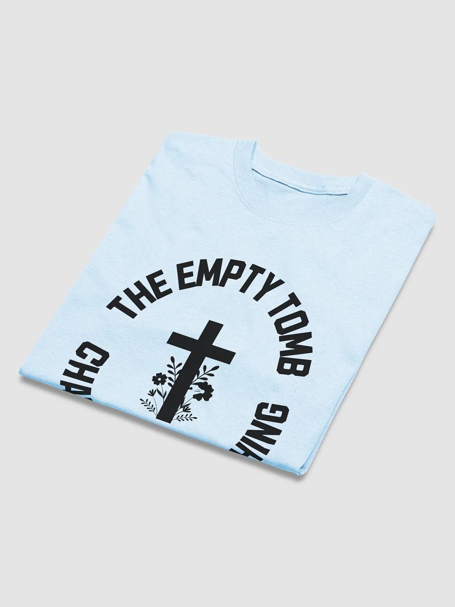 The Empty Tomb Changed Everything – Bold Faith T-Shirt product image (27)
