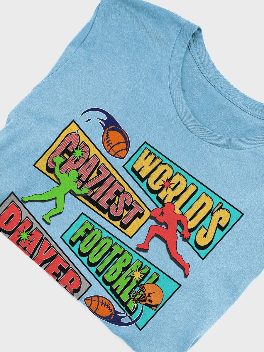 Worlds Craziest Football Player Vibes Tee product image (21)