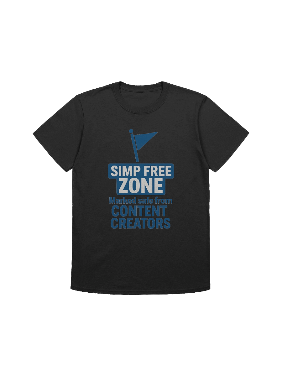 🚫 Simp-Free Zone Shirt – Marked Safe from Content Creators product image (3)
