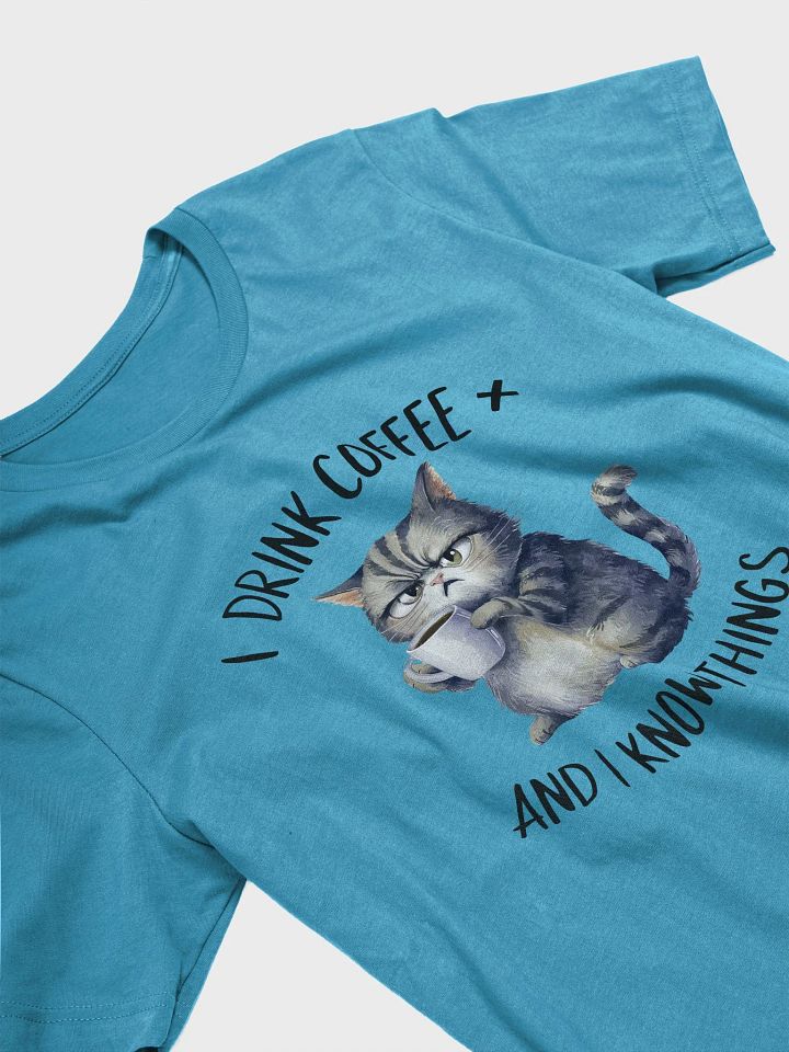 I Drink Coffee and I Know Things Cat T-Shirt – Funny Coffee Lover Design product image (2)