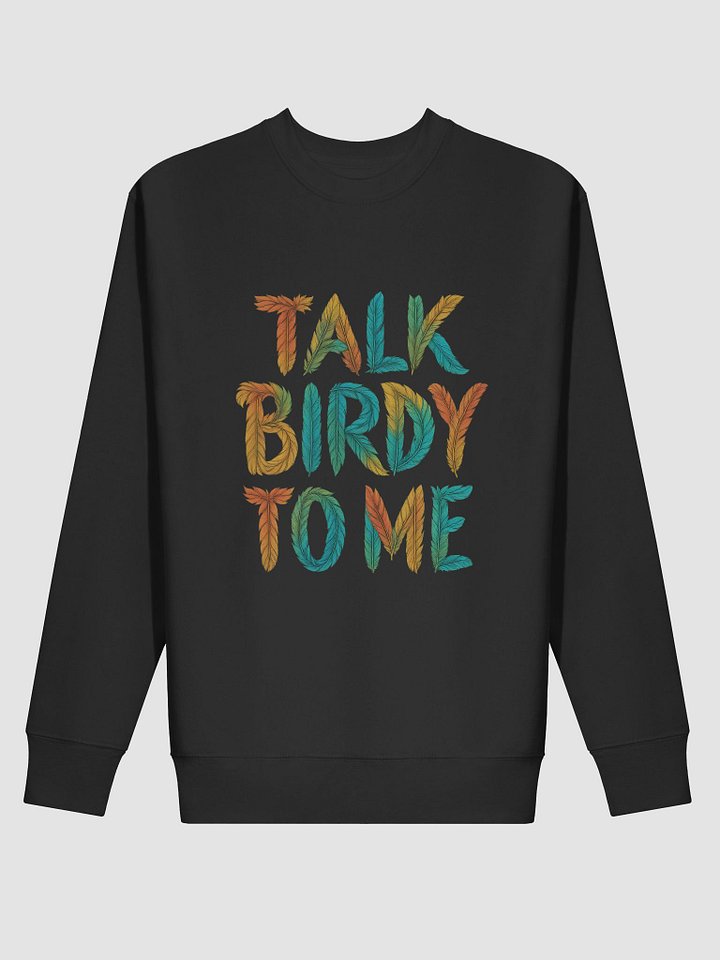 Talk Birdy to Me Sweatshirt | Cozy Bird Watching Crewneck for Bird Lovers, Ornithologists & Nature Enthusiasts | Funny Retro Wildlife Gift product image (2)