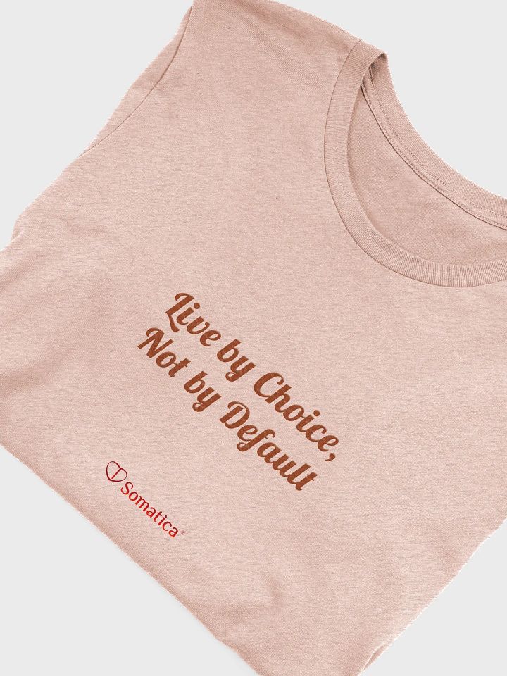 Live by Choice, Not by Default T-Shirt product image (2)
