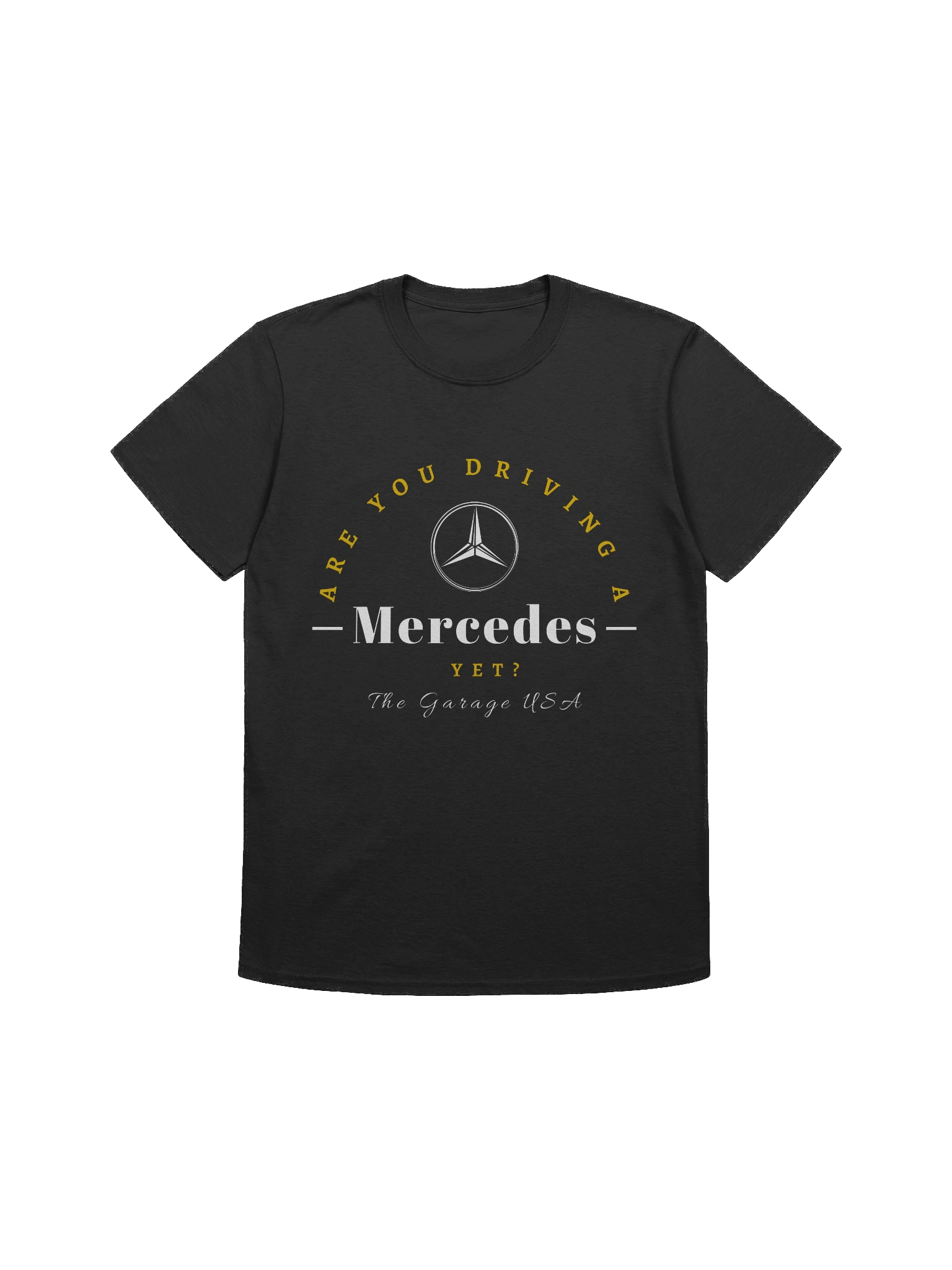 Are You Driving a Mercedes Yet? T-Shirt (unisex) product image (1)