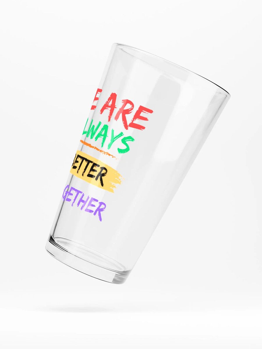 We Are Always Better Together Pint Glass product image (5)