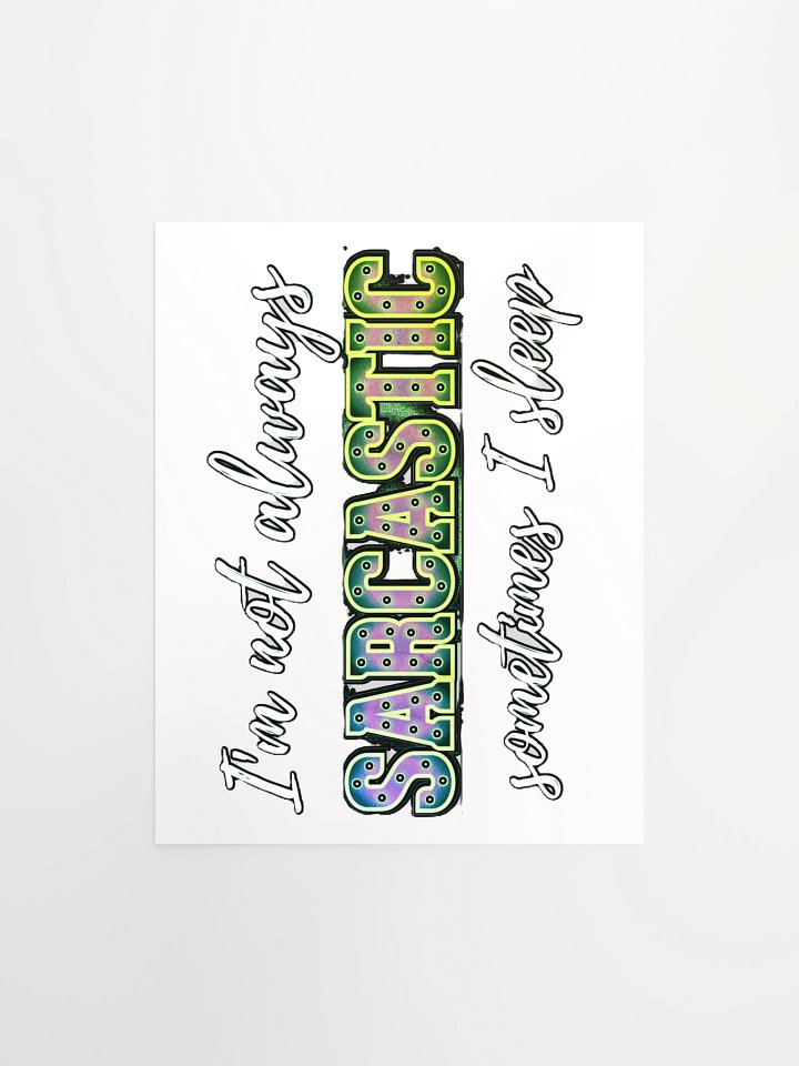 I'M NOT ALWAYS SARCASTIC, SOMETIMES I SLEEP product image (1)
