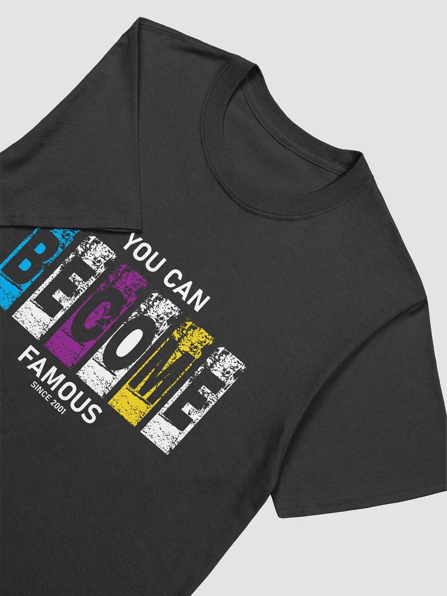 You Can Become Famous T-Shirt product image (5)