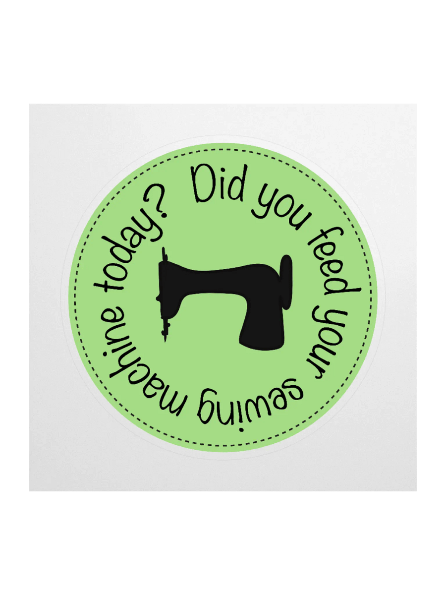 Did you sew today? Sticker product image (3)