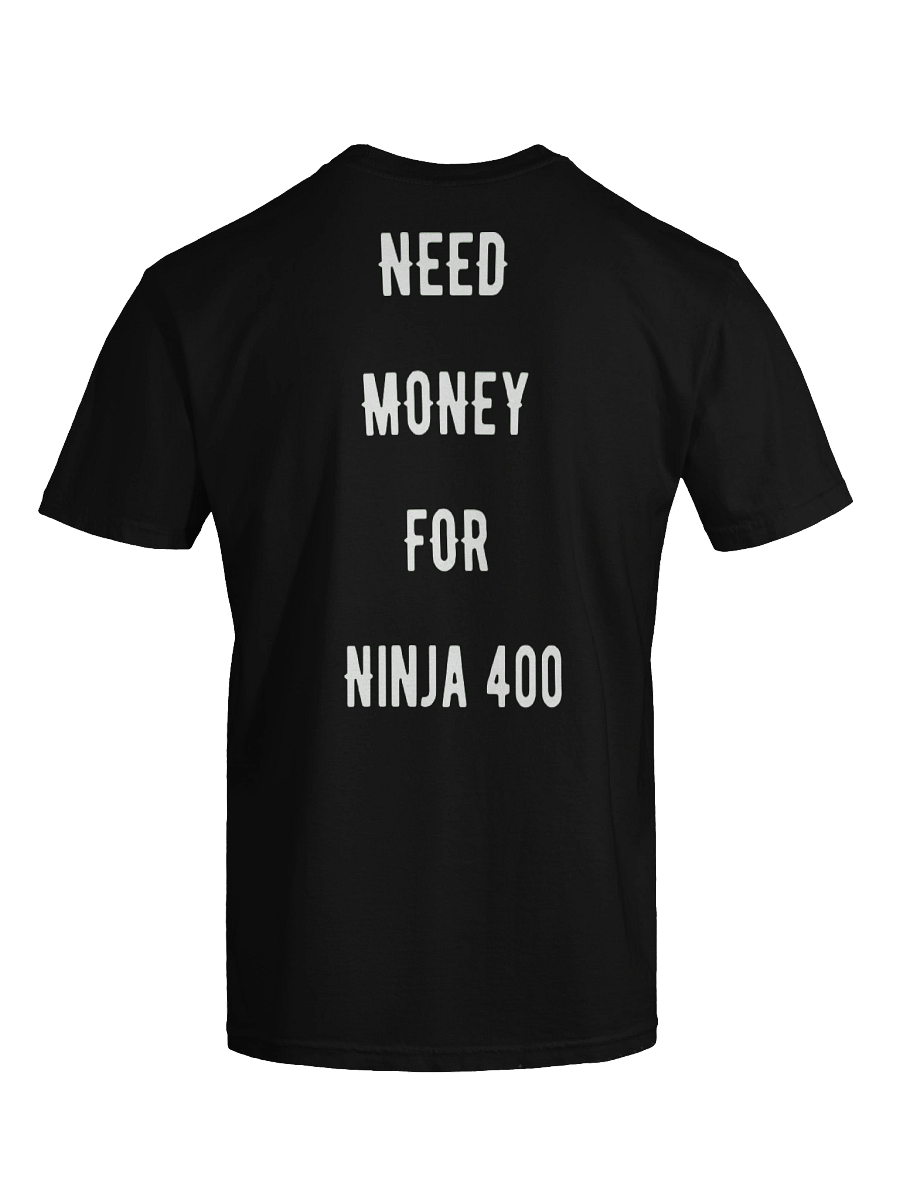 need money for ninja 400 | tee product image (4)