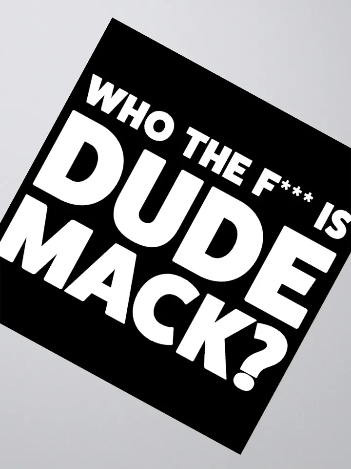 Who The F Is Dude Mack? product image (2)