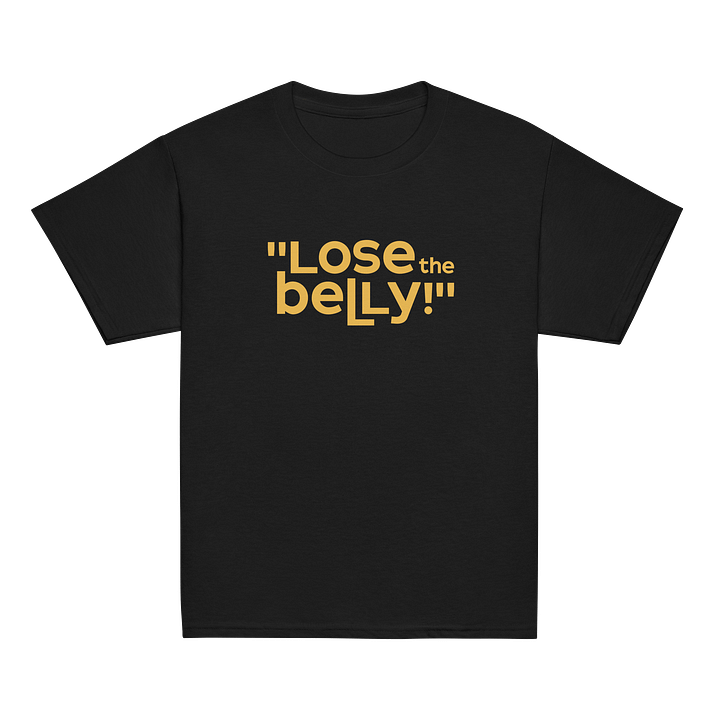 "Lose The Belly!" Children T-Shirt product image (2)