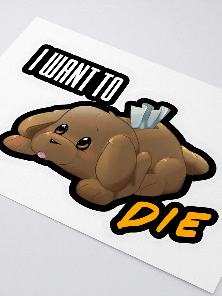I Want to Die Sticker product image (1)