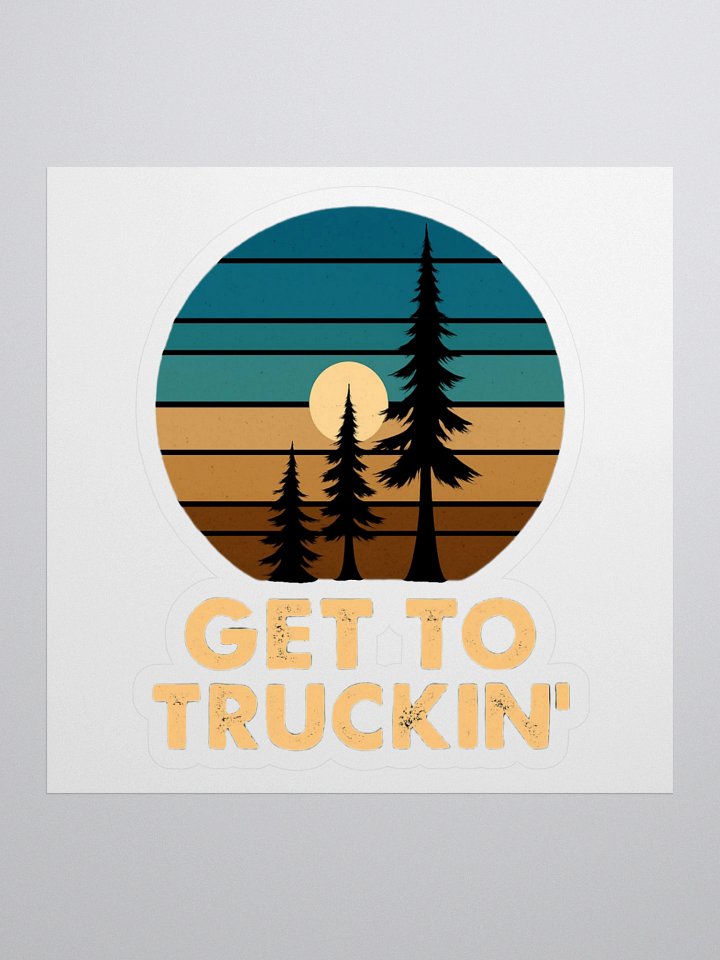 Get To Truckin' – Gamer & Streamer Sticker 4''x4'' product image (1)