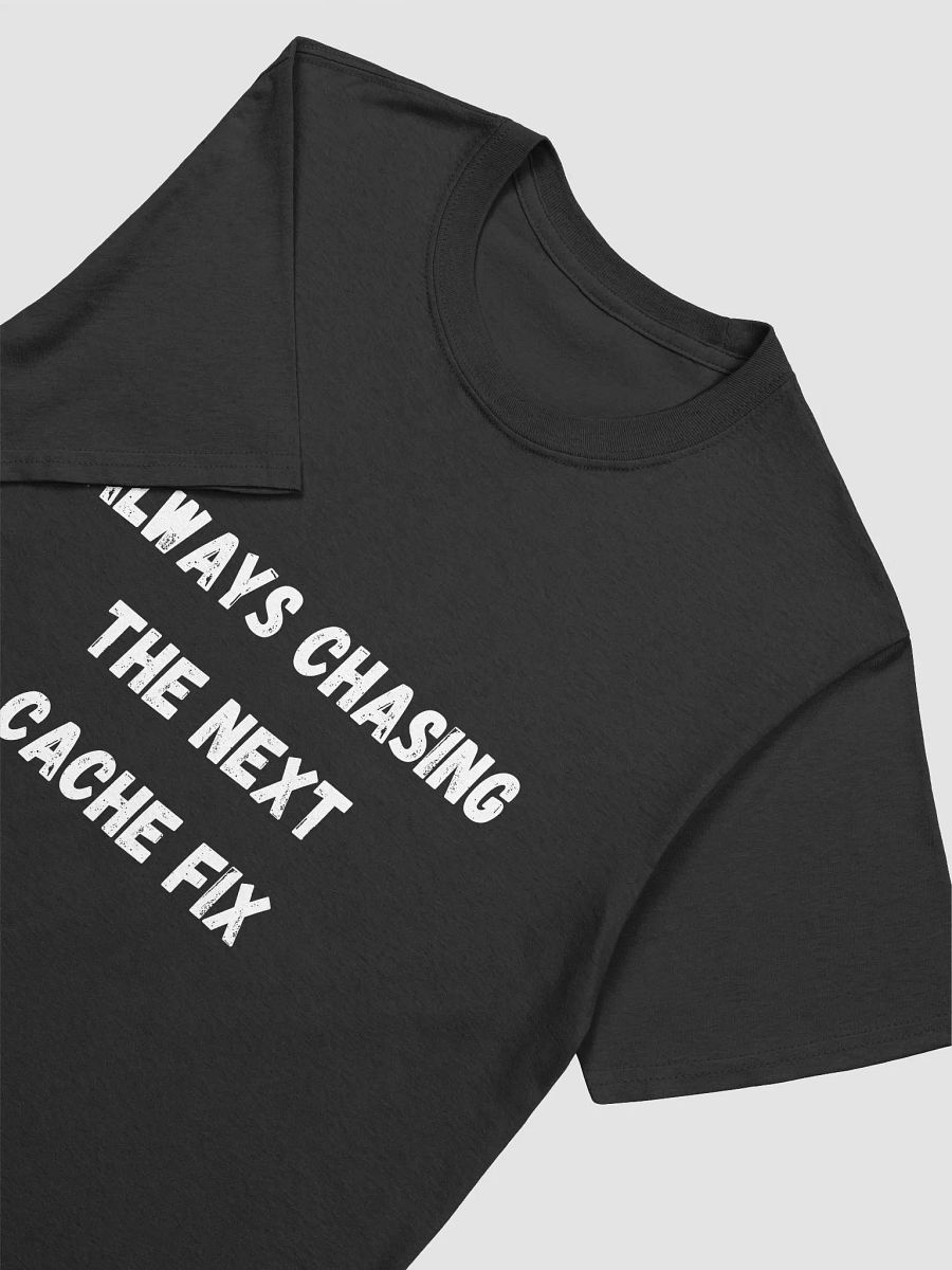 Always chasing the next cache fix. - Passionate Geocacher's T-Shirt product image (5)
