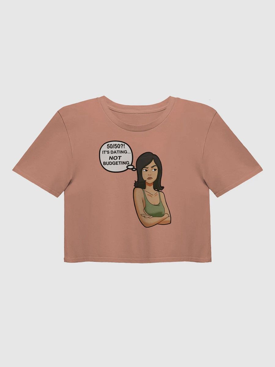 50/50?! Dating... NOT Budgeting! - premium CROP t-shirt product image (1)