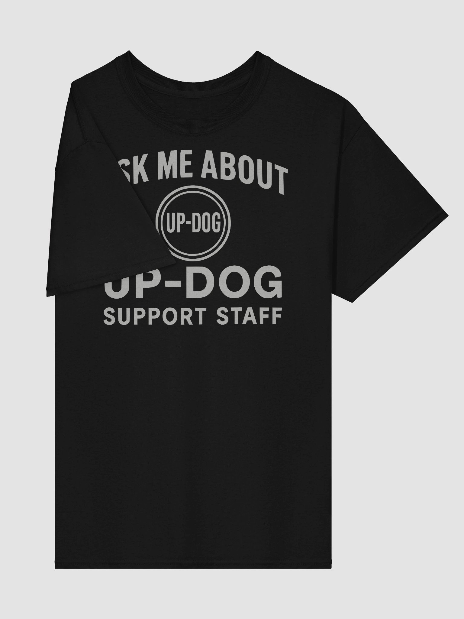 Official Up-Dog Support Staff Tee – Don’t Ask (Or Do) product image (29)